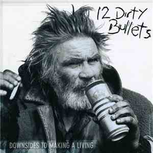 12 Dirty Bullets - Downsides To Making A Living