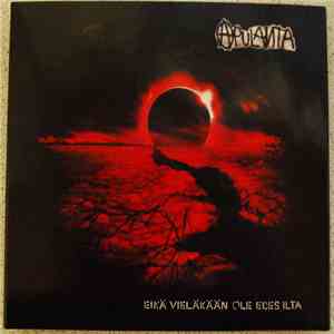 Apulanta - Eikä Vieläkään Ole Edes Ilta