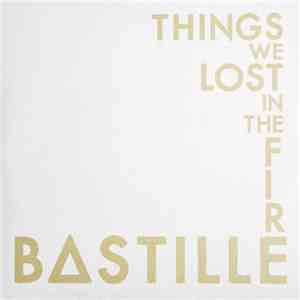 Bastille  - Things We Lost In The Fire