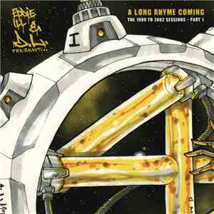 Eddie Ill & D.L. - A Long Rhyme Coming (The 1999 To 2002 Sessions - Part 1)