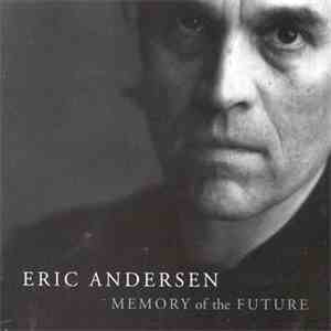 Eric Andersen  - Memory Of The Future