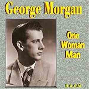 George Morgan - One Woman Man
