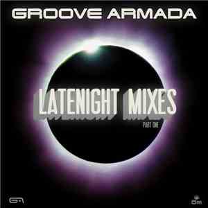 Groove Armada - Latenight Mixes (Part One)
