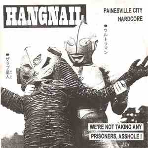 Hangnail  / Pandemonium Diabolico - We're Not Taking Any Prisoners, Asshole! / Funeral House Of The Dead