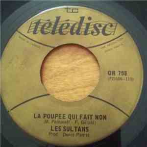 Les Sultans - L'Amour S'En Va / La Poupée Qui Fait Non