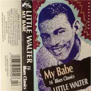 Little Walter - My Babe 16 Blues Classics