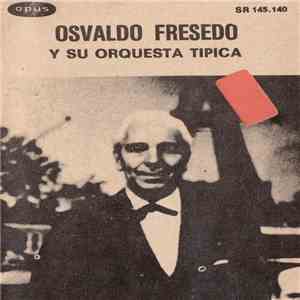 Osvaldo Fresedo Y Su Orquesta Típica - Osvaldo Fresedo Y Su Orquesta Típica
