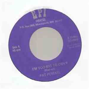 Pat Pomasl - I'm Too Big To Cry