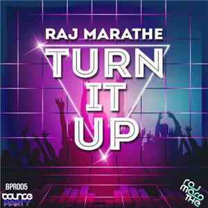 Raj Marathe - Turn It Up
