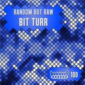 Random But Raw - Bit Turr