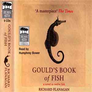 Richard Flanagan Read By Humphrey Bower - Gould's Book of Fish