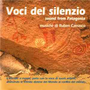 Ruben Carrasco - Voci Del Silenzio - Sound From Patagonia