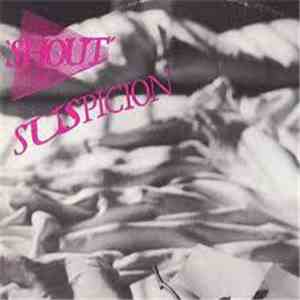 Shout  - Suspicion