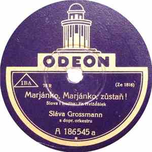 Sláva Grossmann - Marjánko, Marjánko, Zůstaň ! / Tvé Modré Oči