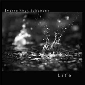 Sverre Knut Johansen - Life