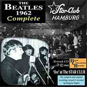 The Beatles - 1962 Complete At The Star Club