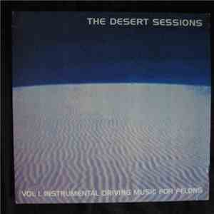 The Desert Sessions - Vol 1. Instrumental Driving Music For Felons / Vol Ii. Status: Ships Commander Butchered