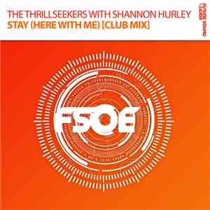 The Thrillseekers With Shannon Hurley - Stay (Here With Me) [Club Mix]