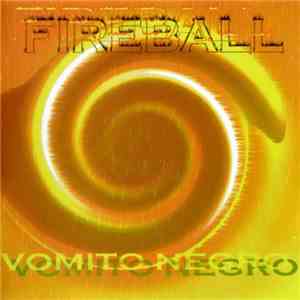 Vomito Negro - Fireball