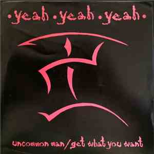 Yeah Yeah Yeah - Uncommon Man