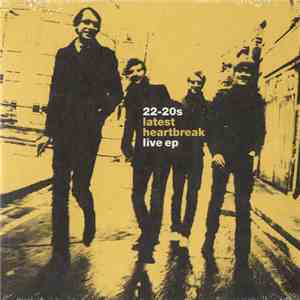 22-20s - Latest Heartbreak - Live EP