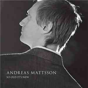 Andreas Mattsson - So Old It's New