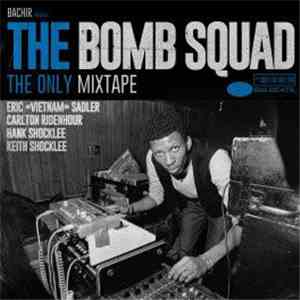 Bachir  Presents The Bomb Squad - The Only Mixtape