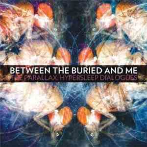 Between The Buried And Me - The Parallax: Hypersleep Dialogues