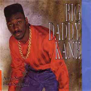 Big Daddy Kane - Ain't No Half-Steppin' / Get Into It