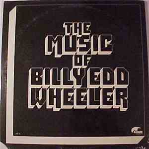 Billy Edd Wheeler - The Music Of Billy Edd Wheeler