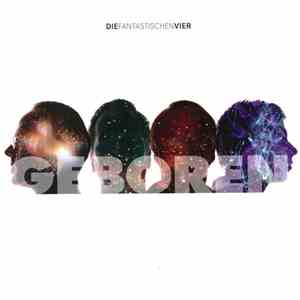 Die Fantastischen Vier - Geboren