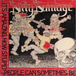 Dirty Damage - ...It's Amazing, How Stupid Some People Can Sometimes Be