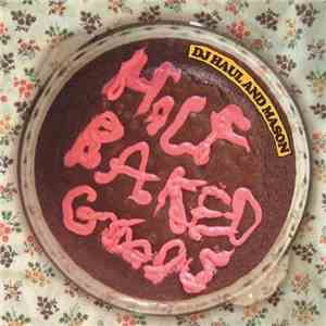 DJ Haul And Mason  - Half Baked Goods