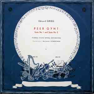 Edvard Grieg, Vienna State Opera Orchestra, Hermann Scherchen - Peer Gynt Suite No 1 And Suite No 2