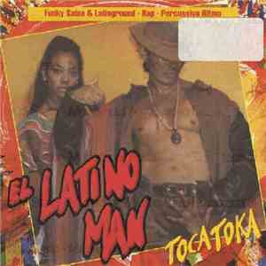 El Latino Man - Toca Toka