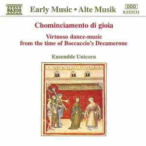 Ensemble Unicorn - Chominciamento Di Gioia - Virtuoso Dance-Music From The Time Of Boccaccio's Decamerone