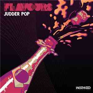 Flavours  - Judder Pop