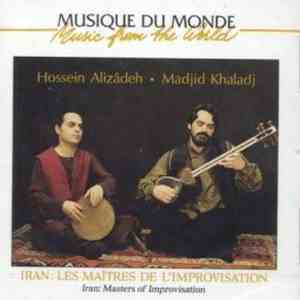 Hossein Alizâdeh ・ Madjid Khaladj - Iran: Les Maîtres De L'Improvisation