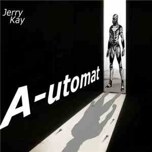 Jerry Kay - A-utomat