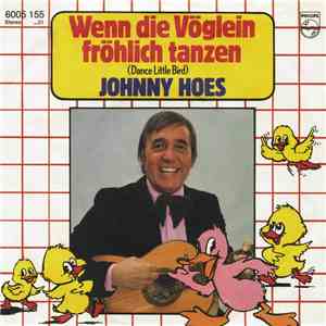 Johnny Hoes - Wenn Die Vöglein Fröhlich Tanzen (Dance Little Bird)