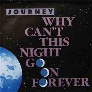 Journey - Why Can't This Night Go On Forever