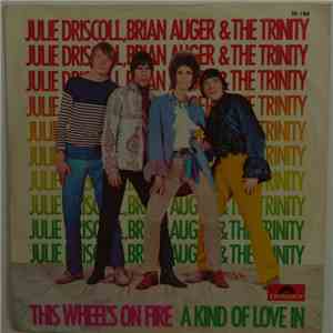 Julie Driscoll, Brian Auger & The Trinity - This Wheels On Fire / A Kind Of ...
