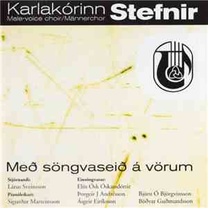 Karlakórinn Stefnir - Með Söngvaseið Á Vörum