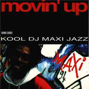 Kool DJ Maxi Jazz - Movin Up