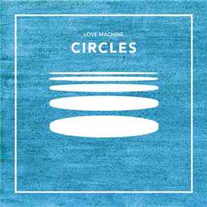 Love Machine  - Circles