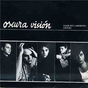 Oscura Visión - Salir Del Laberinto/Locura