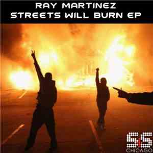 Ray Martinez  - Streets Will Burn EP