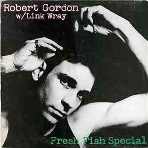 Robert Gordon With Link Wray - Fresh Fish Special