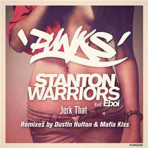Stanton Warriors Feat. Eboi - Jerk That