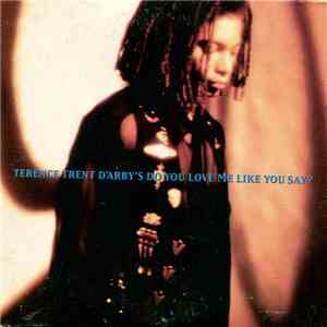 Terence Trent D'Arby - Do You Love Me Like You Say?